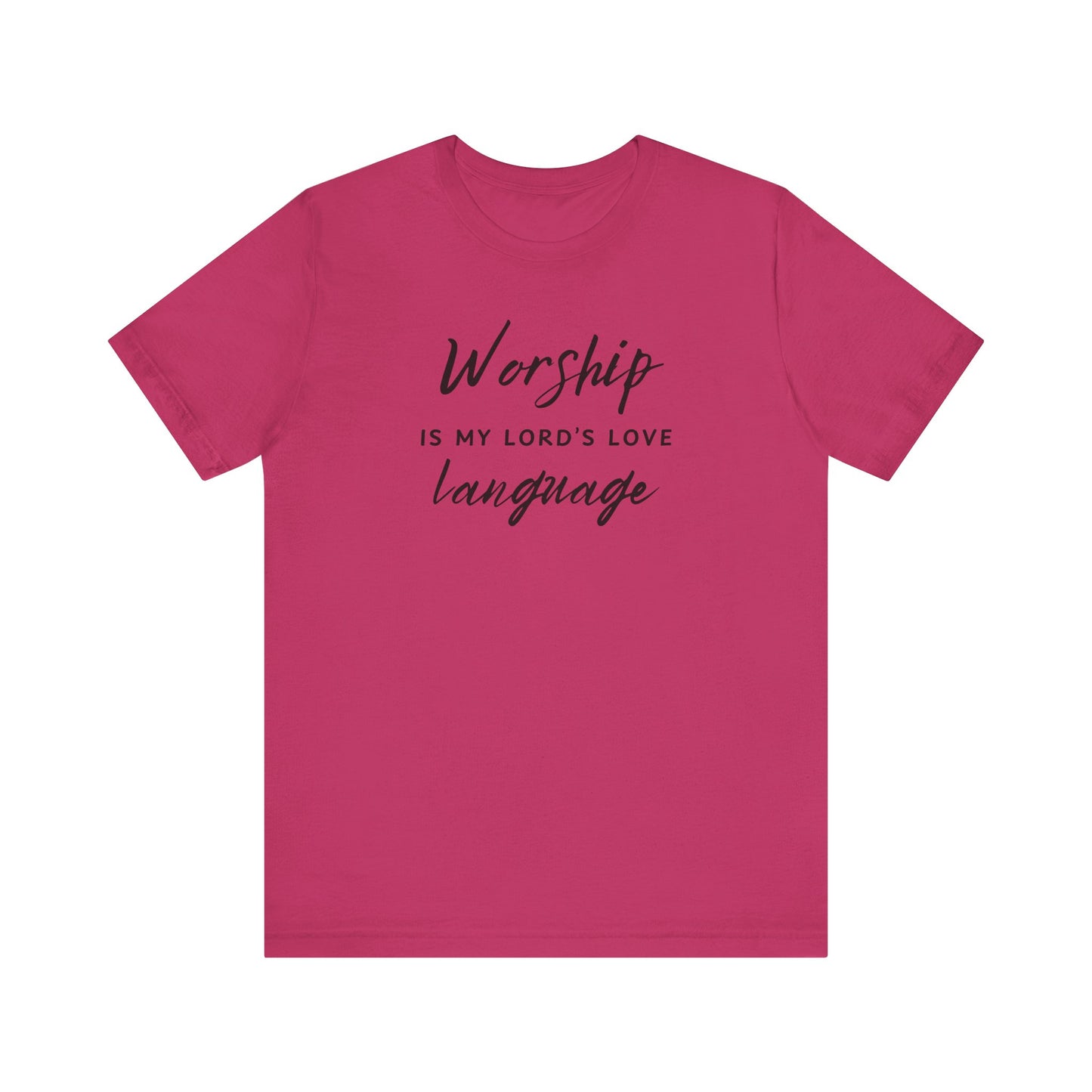 WORSHIP IS MY LORD'S LOVE LANGUAGE - Unisex Jersey Short Sleeve Tee (8 colors)