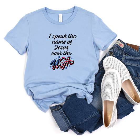 I SPEAK THE NAME OF JESUS OVER THE USA* - Women's Favorite Tee (SLIM FIT) (3 colors)