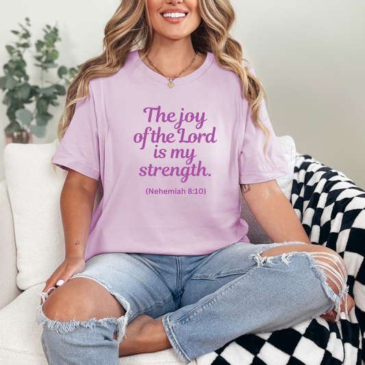 THE JOY OF THE LORD IS MY STRENGTH - Unisex Jersey Short Sleeve Tee (6 colors)